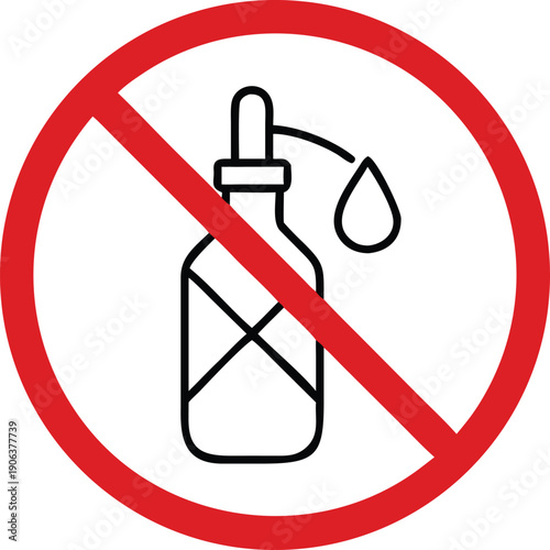 Prohibition sign depicting a bottle with a dropper crossed out with a