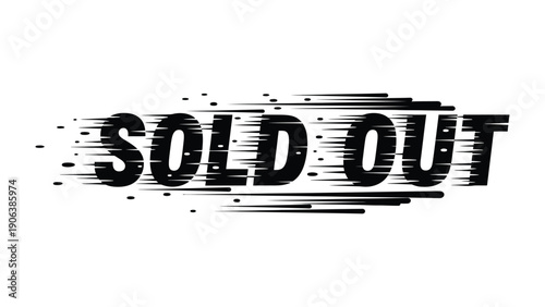 Sold Out Alert: Bold and dynamic text proclaiming Sold Out against a clean background, conveying urgency and excitement. 