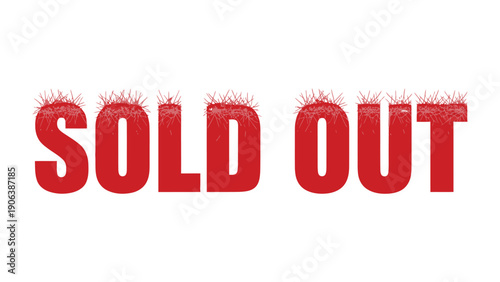 SOLD OUT Concept: Bold red letters declare SOLD OUT, conveying the popular item is no longer available. This visual represents complete stock depletion.