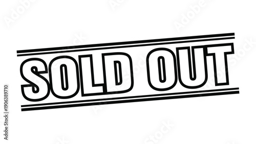 Sold Out: The bold statement of Sold Out signifies high demand and the conclusion of an event or offer. It's a clear message.