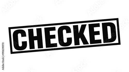 Checked Stamp: A bold stamp declares CHECKED, encased within a rectangular border, symbolizing affirmation and approval.