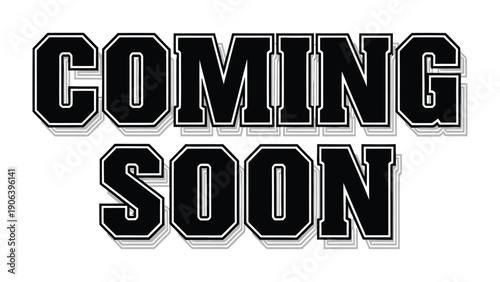 Anticipation Unveiled: A bold declaration of Coming Soon in a striking typography design, hinting at exciting developments and future releases.