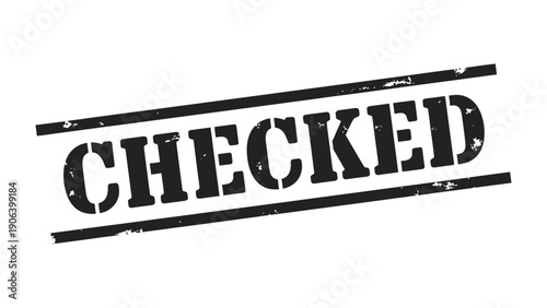 Checked Stamp: A bold, diagonally-stamped CHECKED gracing a surface, delivering a concise statement of approval, validation, and confirmation.