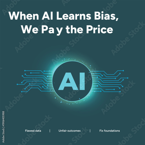 Glowing AI circle with circuits shows the price of learning bias, emphasizing flawed data and unfair outcomes that need fixing.