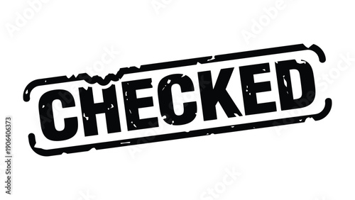 Checked Stamp: A bold, grunge-style stamp emphatically declares a task 'Checked', communicating an efficient, streamlined process and completing workflow.