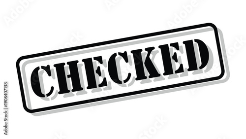 Checked Stamp Illustration: A clean, monochrome image showcasing a CHECKED stamp, a symbol of confirmation, verification, and completion.