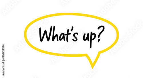 A speech bubble with the words What's up? is shown in a graphic illustration.