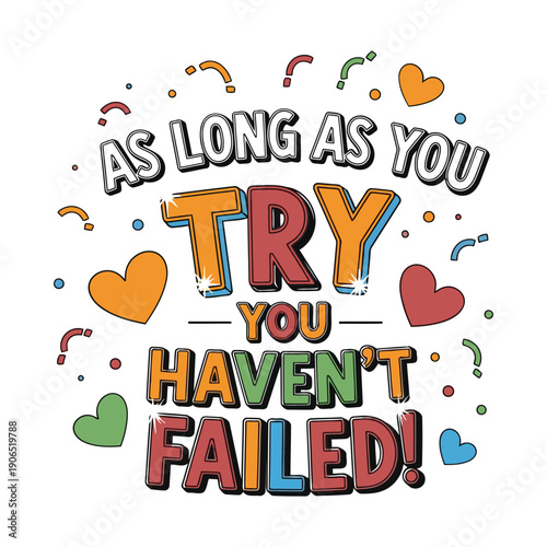 Vibrant typography illustration with motivational quote surrounded by colorful hearts and confetti