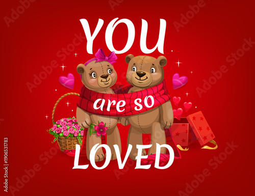You are so loved Valentine day quote greeting card with two bears in love wrapped in scarf, surrounded by roses basket, hearts, and gift on a radiant red background. Vector heartwarming congratulation
