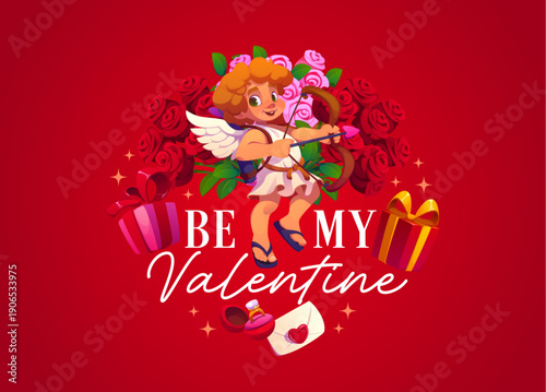 Be my Valentine greeting card of cartoon Cupid character with heart arrow and bow vector typography. Cute Cupid cherub, Valentine holiday romantic gifts, flowers and love letter with greeting quote