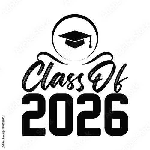 Lettering Class of 2026 for greeting, invitation card. Text for graduation design, congratulation event, T-shirt, party, high school or college graduate. Vector on transparent background
