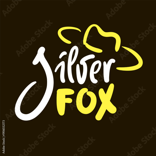 Silver fox - inspire motivational quote about an ageism, idiom, slang. Hand drawn lettering. Print for social media content, inspirational poster, t-shirt, bag, cups, card, sticker, badge.