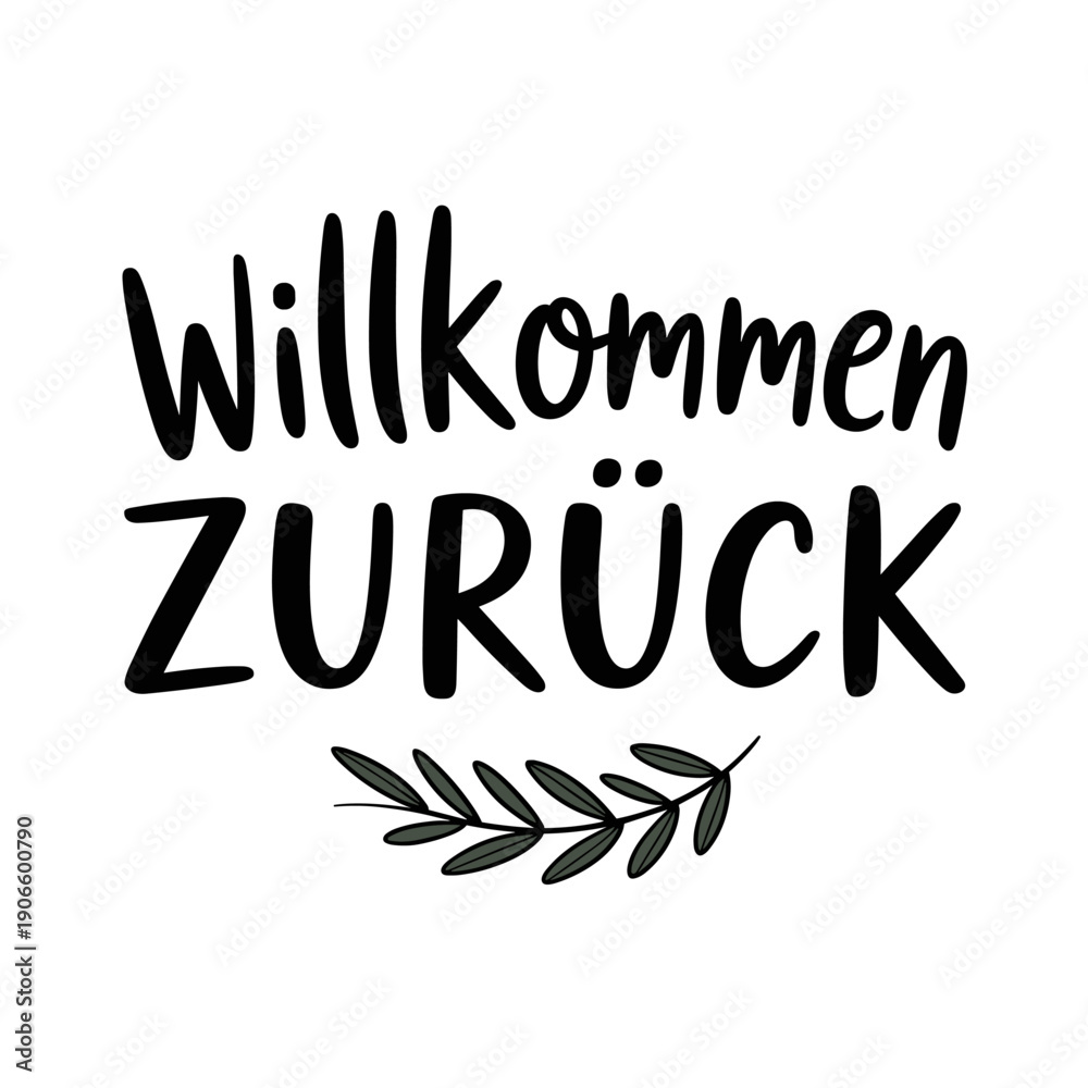Obraz premium Willkommen Zurück German Welcome Back Hand Lettering with Leaf