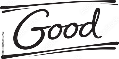 Good Handwritten Script Lettering Isolated on White Symbolizing Positivity