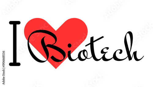 I love Biotech creative slogan. Hand drawn letters with red heart. Vector illustration, lettering in modern design