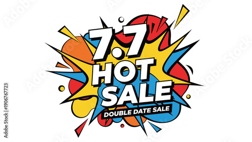 Vibrant graphic illustration of a 7.7 hot sale advertisement with colorful explosive design elements on a white background.
