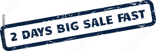 A distressed retail promotional stamp highlighting a two day big sale happening fast for quick purchases