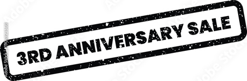 A grunge textured rectangular stamp with the text 3rd anniversary sale contained within a weathered border, ideal for promotions
