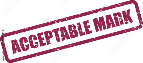 A rectangular grunge effect rubber stamp graphic featuring the prominent text ACCEPTABLE MARK for official designation