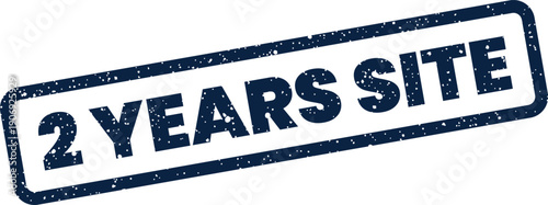 A rectangular, grunge effect rubber stamp with 2 YEARS SITE inscribed, representing a websites age or duration of its presence