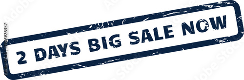 A textured stamp icon announcing an immediate two day big sale perfect for urgent commercial promotions