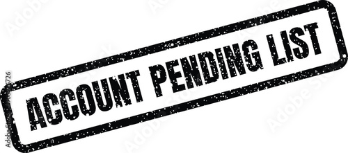 Administrative rubber stamp with distressed texture indicating a business account awaits inclusion on a specific list