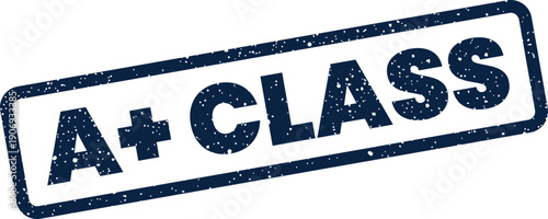 Distinctive textured blue rubber stamp with A+ CLASS text conveying a premium category and highest standard