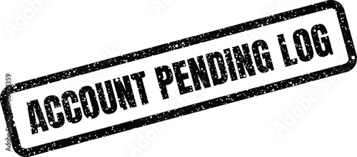 Distressed effect rubber stamp indicating a business account status requires entry into an activity log