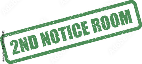 Distressed green rectangular stamp with 2ND NOTICE ROOM text, conveying official communication for internal spaces