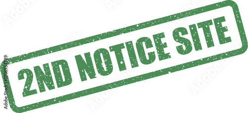Distressed green rectangular stamp with 2ND NOTICE SITE text, indicating an alert for specific online or physical locations