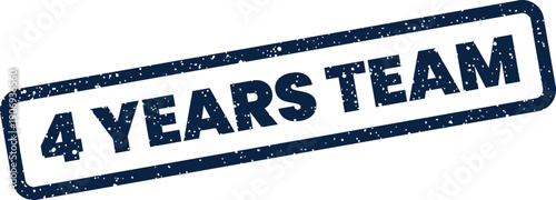 Distressed rectangular rubber stamp featuring 4 YEARS TEAM for celebrating team longevity and collaboration