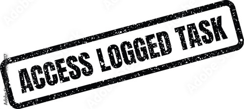 Distressed rectangular rubber stamp impression displaying the text ACCESS LOGGED TASK for project workflow completion