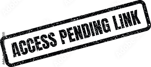 Distressed rectangular stamp featuring the text ACCESS PENDING LINK, indicating an awaiting digital connection or online resource availability