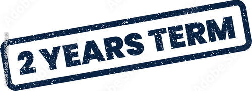 Distressed rectangular stamp impression stating 2 YEARS TERM for contracts, agreements, and specific period durations
