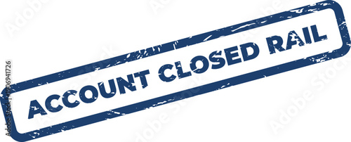 Distressed rectangular stamp indicating an account closure, featuring a specific mention of rail operations context