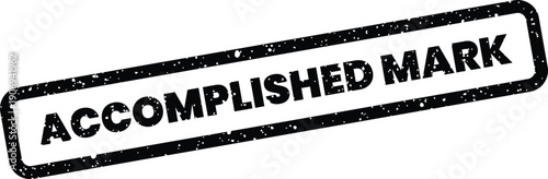 Distressed rectangular stamp vector displaying ACCOMPLISHED MARK text, indicating a goal achieved or verified status