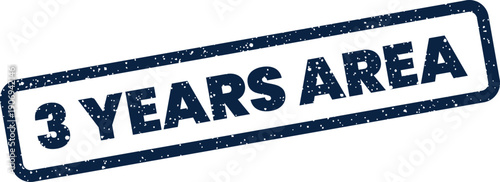 Distressed rectangular stamp with 3 YEARS AREA text, denoting a specified duration or scope for a particular field or zone