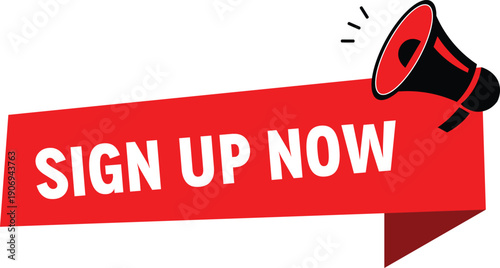 A red sign with a megaphone on a white background promoting a call to action to sign up now