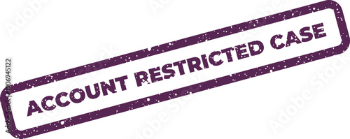 Distressed rubber stamp featuring ACCOUNT RESTRICTED CASE message for a specific limited access situation or record