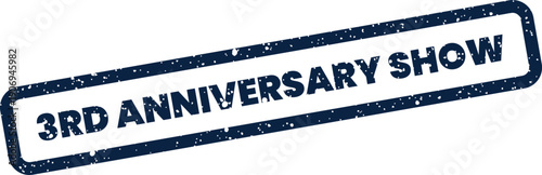 Distressed rubber stamp impression with 3rd anniversary show text for event celebration announcement or badge design
