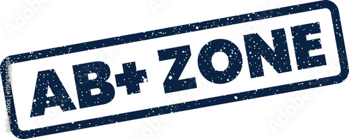 Distressed rubber stamp impression with AB+ ZONE text, indicating a specific designated area