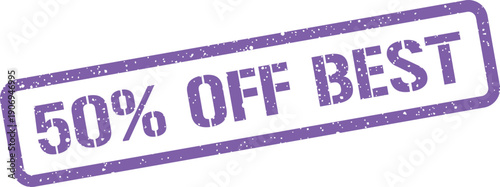 Distressed rubber stamp with 50% OFF BEST text, promoting a half price deal or top sale offer