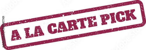 Distressed stamp graphic showing A LA CARTE PICK wording, perfect for user interfaces or highlighting chosen individual food selections