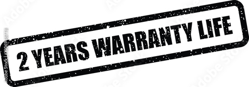 Distressed vector stamp graphic displaying the phrase 2 Years Warranty Life in a rectangular shape with texture
