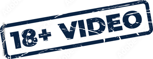 Grunge effect rubber stamp displaying an 18 plus video warning, for restricted visual media content