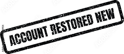 Grunge effect stamp showing the phrase account restored new, useful for displaying fresh account status or updates