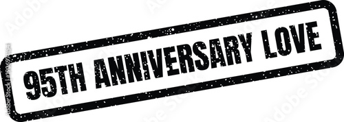 Grunge style 95th anniversary love rubber stamp impression for celebrating long lasting affection
