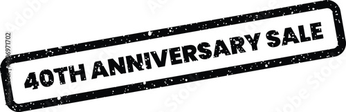 Grunge style rectangular stamp presenting 40th Anniversary Sale in impactful text, signaling a promotional discount event