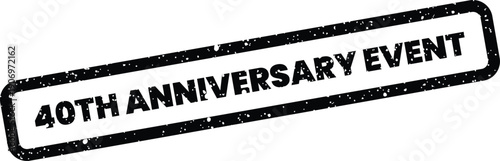 Grunge style rubber stamp with textured details indicating a 40th anniversary event for marketing materials