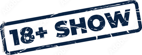 Grunge textured rectangle stamp displaying an 18 plus show warning, suitable for event and performance media
